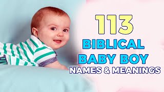 113 Beautiful Christian Baby Boy Names With Meanings I Cute Biblical Baby Boy Names & Meanings!