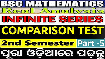 Comparison Test|Infinite Series Real Analysis|BSC-1st YEAR|Real(Core-III)|2nd SEM Math|Unit-2|Part-5