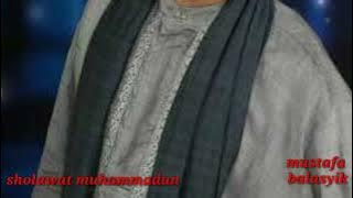 sholawat muhammadun - mustafa balasyik