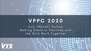 VPPC 2020: Making Electric Vehicles and the Grid Work Together