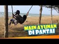 SERU! MAIN AYUNAN DI PANTAI - Wisata ke Pantai Joko Tingkir