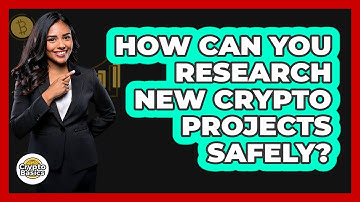 How Can You Research New Crypto Projects Safely? - CryptoBasics360.com