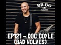 EP121 - Doc Coyle (Bad Wolves)