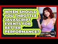 When Should You Throttle JavaScript Events For Better Performance? - JavaScript Toolkit