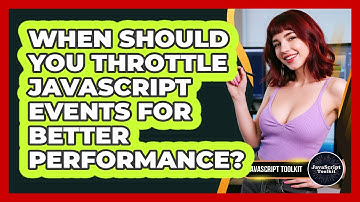 When Should You Throttle JavaScript Events For Better Performance? - JavaScript Toolkit
