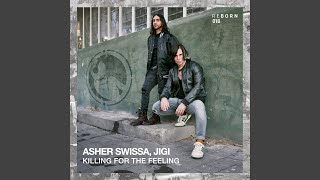 Killing For The Feeling - ASHER SWISSA, JIGI