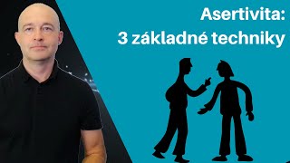 ASERTIVITA: 3 základné techniky