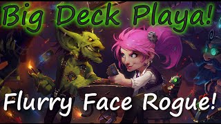 Big Deck Playa! Hearthstone - Flurry Face Rogue!