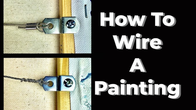 How to Attach a Hanging Wire to a Painting: Part 1 