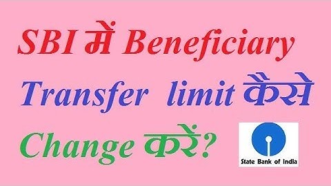 How to change beneficiary limit in SBI online