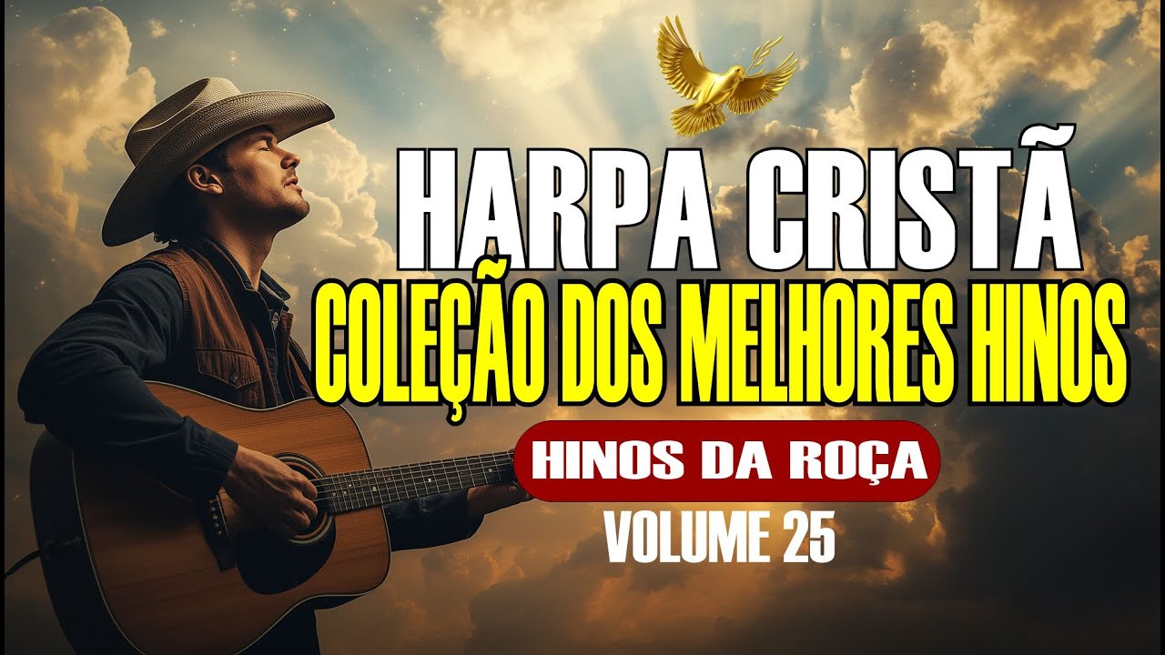 HARPA CRISTÃ | COLEÇÃO DOS MELHORES HINOS DA HARPA CRISTÃ | VOLUME 25