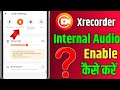 Xrecorder internal sound settings  screen recorder xrecorder internal sound on setting  xrecorder