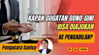 Kapan Gugatan Gono-Gini Bisa Diajukan Ke Pengadilan?