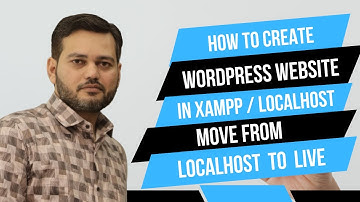 How to Create Wordpress Website in Xampp/Localhost and Move from Local Server to Live Website (2024)