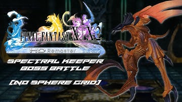 Final Fantasy X HD Remaster: Spectral Keeper [No Sphere Grid]