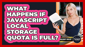 What Happens If JavaScript Local Storage Quota Is Full? - JavaScript Toolkit