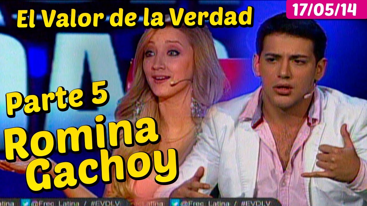 El Valor de la Verdad: Romina Gachoy Parte 5 - 17/05/14