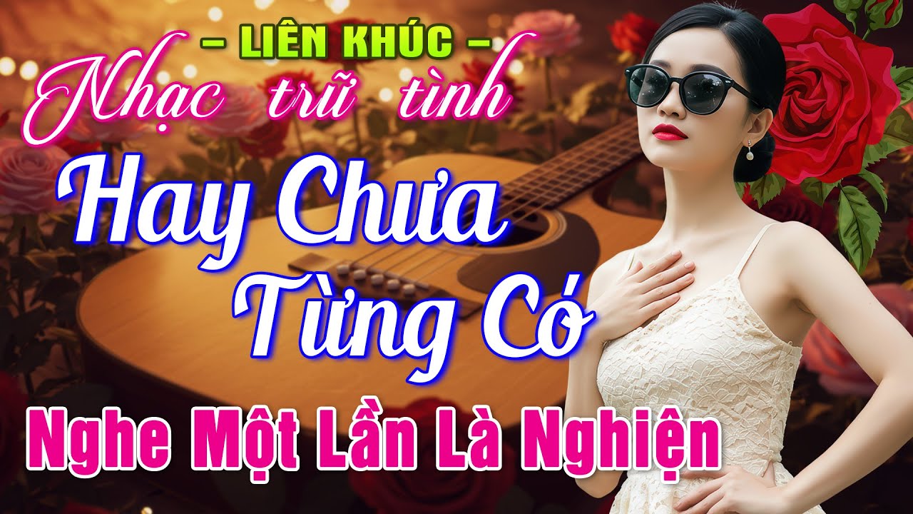 Nhạc Trữ Tình Bolero HAY NHẤT MỚI NHẤT ➤Giọng Ca Đặc Biệt Hay, Nhạc Vàng Xưa Chọn Lọc TOÀN BÀI HAY