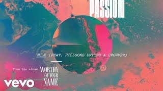 Video thumbnail of "Passion - Rule (Live/Audio) ft. Hillsong UNITED, Crowder"