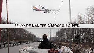 FÉLIX: DE NANTES A MOSCOU A PIED (sous-titres français)