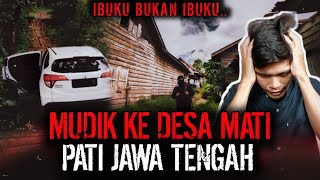 PULANG KAMPUNG KE DESA MATI ?? IBLIS BERSARANG DISINI !!