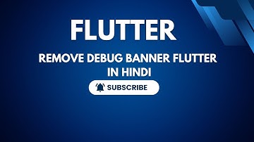 Remove debug banner flutter in Hindi