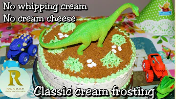 All in one Best Classic Cream Frosting| Easy frosting for cake without whipped cream or cream cheese
