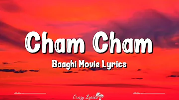 Cham Cham (Lyrics) | Baaghi | Tiger Shroff, Shraddha Kapoor, Meet Bros, Monali Thakur