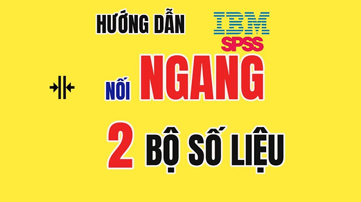 So sánh 2 số liệu trong spss năm 2024