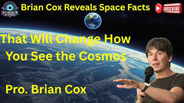 Mind-Blowing Space Facts in Few Minutes with Pro. Brian Cox | Brian Cox