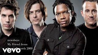 Newsboys - My Friend Jesus chords