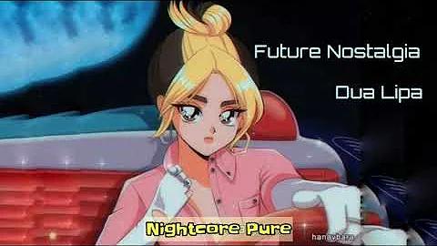 Future Nostalgia - Dua Lipa (Nightcore)
