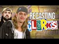 Recasting Clerks for a Reboot