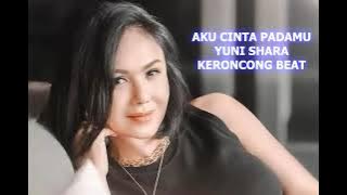 AKU CINTA PADAMU Yuni Shara Keroncong Beat