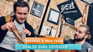 Gönlüm Bana Sormadan - Baransel ft. Musa Yasin (Akustik Cover) Resimi