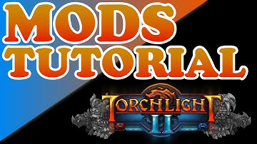 Must See Torchlight 2 Mod Tutorial