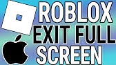 How To Get Out Of Full Screen On Roblox Youtube - how to get out of fullscreen roblox