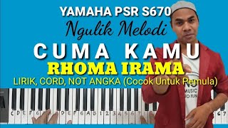 Ngulik Melodi 'CUMA KAMU - Rhoma Irama' (Lirik,Cord, Not Angka) Yamaha PSR S670