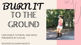 Burn It to the Ground ~ Line Dance Tutorial and Demo