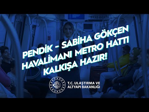 Pendik - Sabiha Gökçen Havalimanı Metro Hattı 2 EKİM’de Açılıyor!