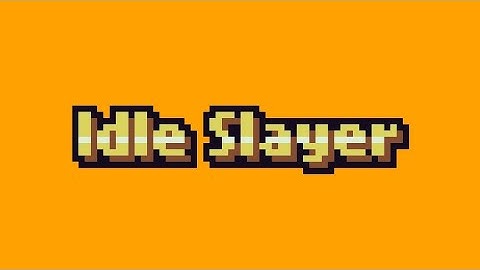 Idle Slayer #1 | Where is the random box at?!?