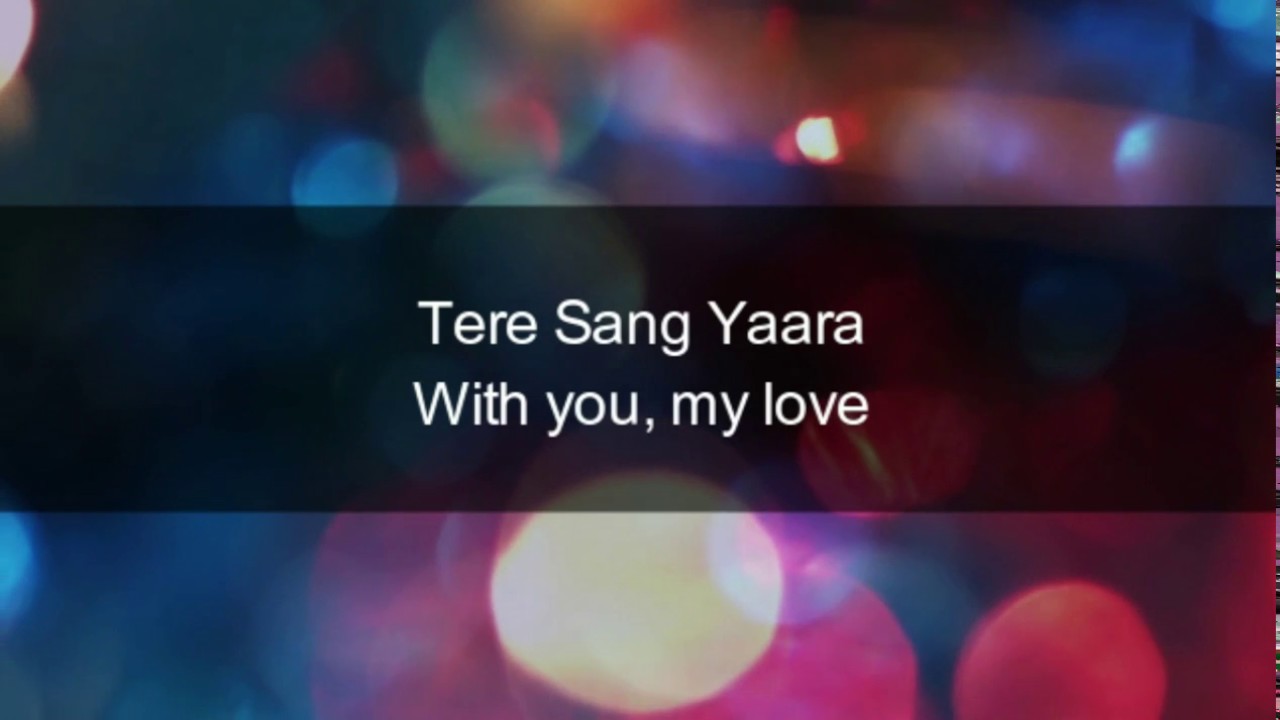 Tere Sang Yaara  Rustom  Hindi Lyrics  English Meaning and Translation