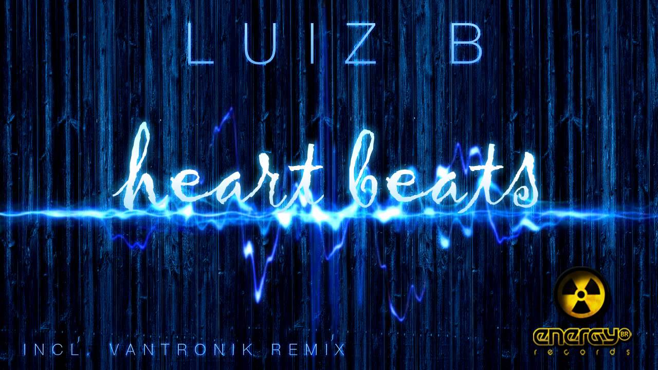 Luiz B - Heart Beats (Original Mix) [Energy BR Records]