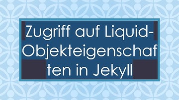 Zugriff auf Liquid-Objekteigenschaften in Jekyll