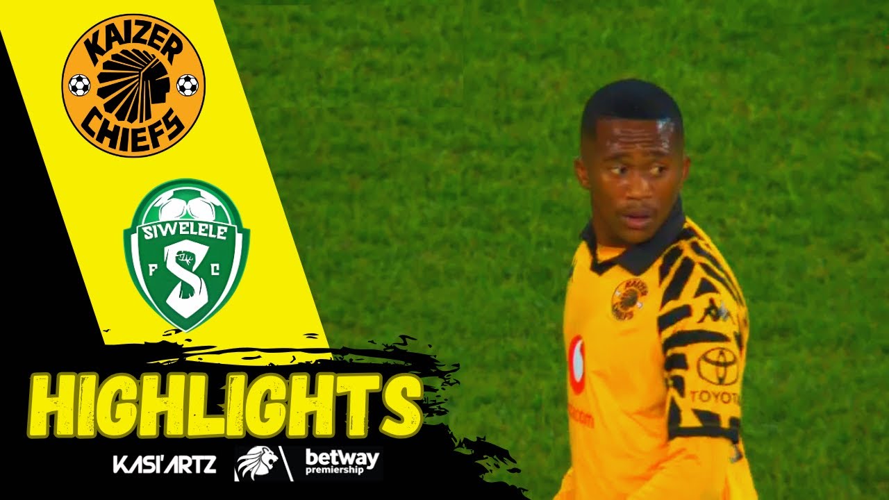 KAIZER CHIEFS vs SIWELELE ‣ ALL GOALS & HIGHLIGHTS ‣ BETWAY PSL 2025/26