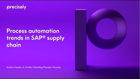 Process Automation Trends in SAP® Supply Chain