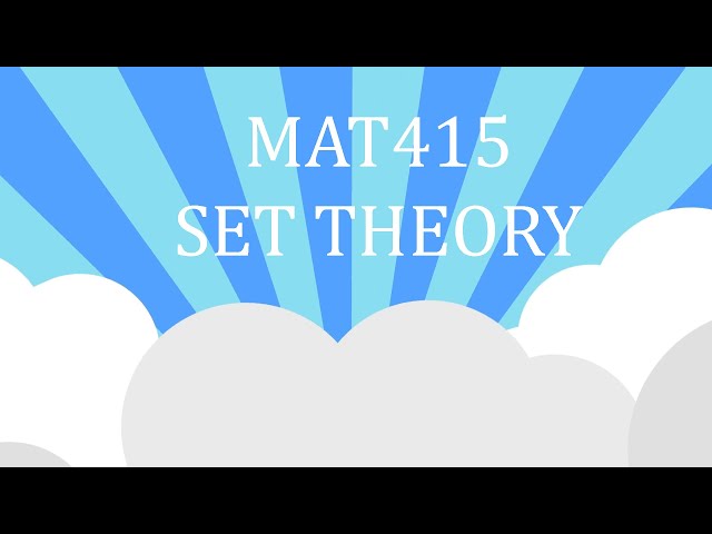 MAT415 CHAPTER3: SET THEORY! 🧮 class=