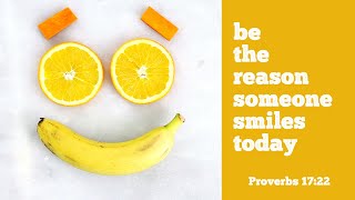 Be the reason someone smiles (silent) - Proverbs 17:22 - FREE DOWNLOAD