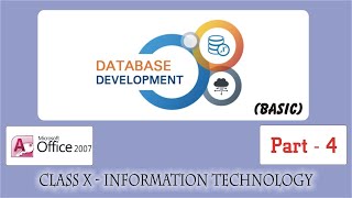 Database Development (Basic) || Microsoft Access || Part 4 || Class 10 - Information Technology