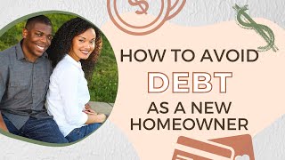 HOW TO AVOID DEBT AS A NEW HOMEOWNER by The Irvs 1,780 views 2 years ago 6 minutes, 47 seconds